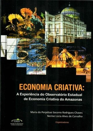 Economia Criativa: A Experiência do Observatório Estadual de Economia Criativa do Amazonas