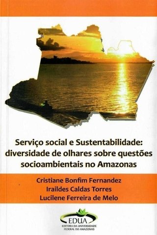 Serviço Social e Sustentabilidade: diversidade de olhares sobre questões socioambientais no Amazonas