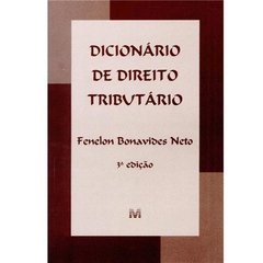 Livro - Dicionário de Direito Tributário - Fenelon Bonavides Neto - 3ª Edição