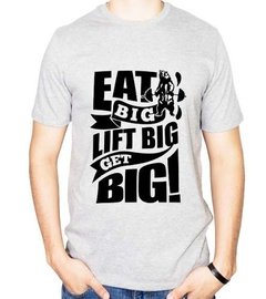 Playera Eat Big Lift Big Get Big Gym Gimnasio 100% Calidad!!