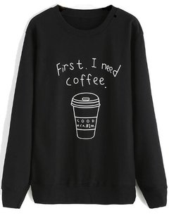 Sudadera First I Need Coffee (fashion) (moda Invierno) - comprar en línea