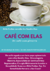 CAFÉ COM ELAS 1a EDIÇÃO - comprar online