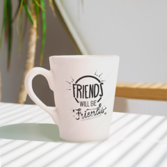 Taza Cónica - Friends will be Friends en internet