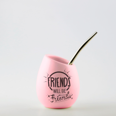 Mate - Friends will be Friends - ENUNPUNTO tazas y vasos de diseño