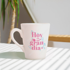 Taza Cónica - Hoy es un gran día