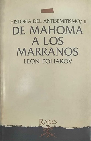 HISTORIA DEL ANTISEMITISMO 2: De Mahoma a los marranos