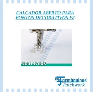 Calcador aberto para pontos decorativos F2 - JANOME