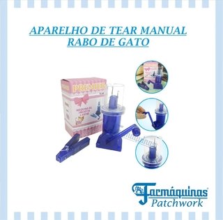 APARELHO DE TEAR MANUAL - RABO DE GATO - TRICOTIN