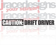 A24 - Adesivo Caution Drift Driver