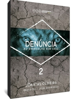 Denúncia Ao Evangelho Sem Cruz