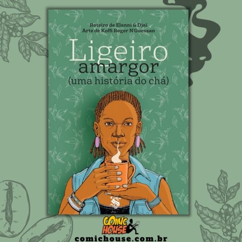 Ligeiro Amargor: Uma História Do Chá, de Elanni, djaï, Koffi Roger N'Guessna