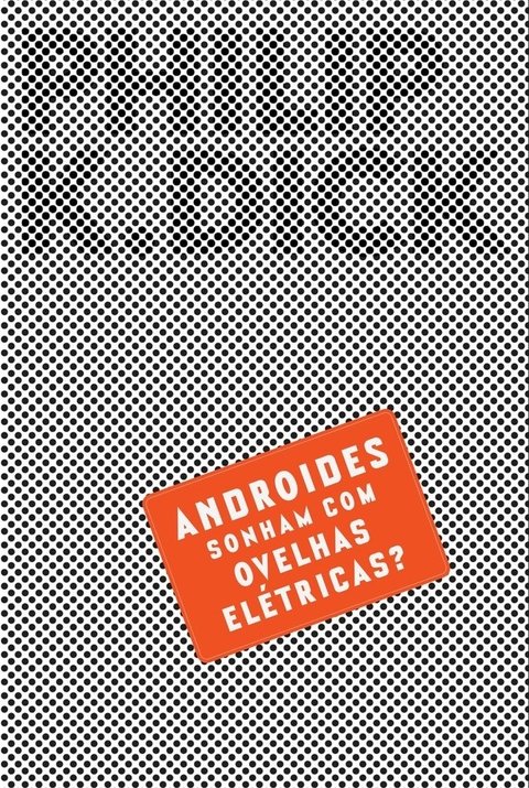 Androides Sonham Com Ovelhas Elétricas?, de Philip K. Dick