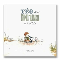 Téo e o Mini Mundo vol 1, de Caetano Curry