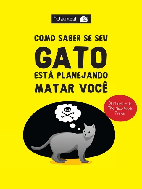 Como Saber Se Seu Gato Está Planejando Matar Você, de The Oatmeal