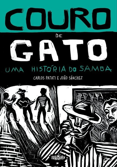 Couro de Gato - Uma história do samba, de Carlos Patati e João Sánchez