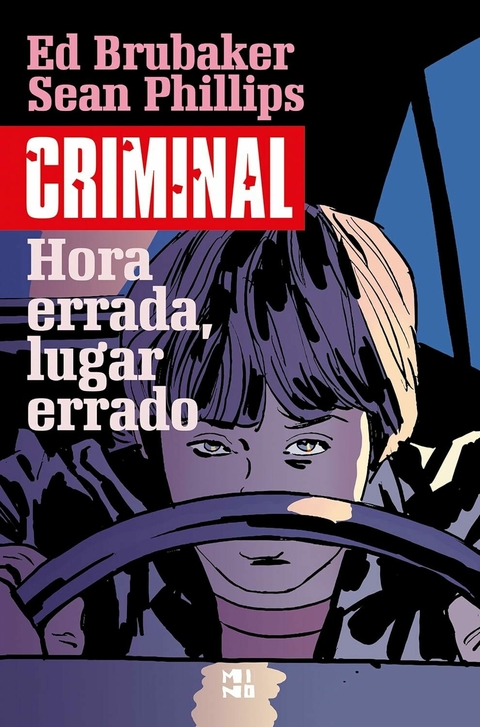 Criminal volume 7: Hora errada, lugar errado, de Ed Brubaker e Sean Phillips