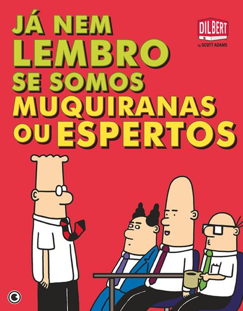 Dilbert - Já nem lembro se somos muquiranas ou espertos, de Scott Adams