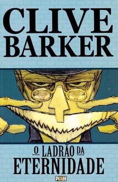 O ladrão da eternidade, de Clive Barker