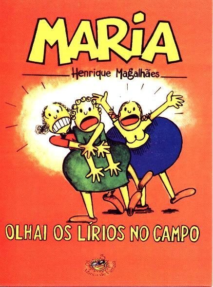 Maria: olhai os lírios no campo, de Henrique Magalhães