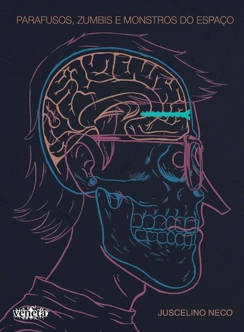 Parafusos, Zumbis e Monstros do Espaço, de Juscelino Neco