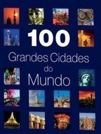 100 GRANDES CIDADES DO MUNDO