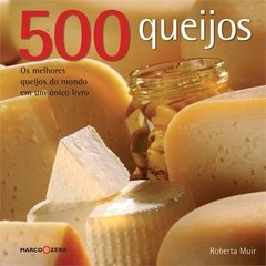 500 QUEIJOS - Roberta Muir