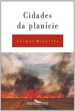 CIDADES DA PLANÍCIE - Cormac Mccarthy