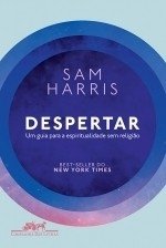 DESPERTAR - Um guia para a espiritualidade sem religião - Sam Harris