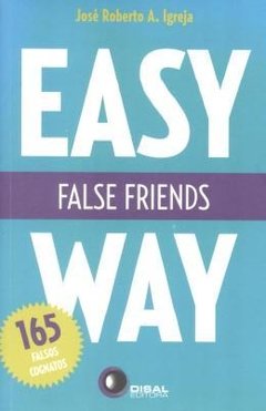 FALSE FRIENDS - Easy Way - José Roberto A. Igreja