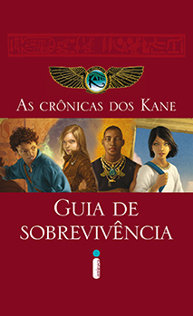 AS CRÔNICAS DOS KANE: GUIA DE SOBREVIVÊNCIA - RICK RIORDAN