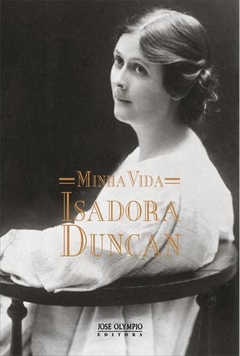 MINHA VIDA - ISADORA DUNCAN