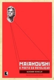 MAIAKOVSKI - O poeta da revolução - Aleksander Mikhailov