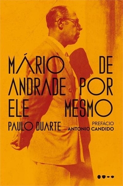 MARIO DE ANDRADE POR ELE MESMO - Paulo Duarte