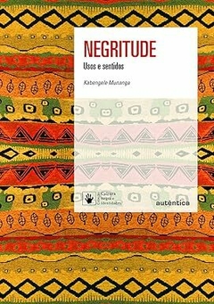 Negritude: Usos e sentidos - Kabengele Munanga