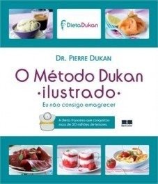 O METODO DUKAN ILUSTRADO - Pierre Dukan