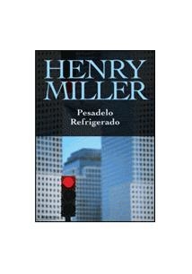 PESADELO REFRIGERADO - Henry Miller