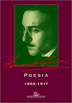 Poesia FERNANDO PESSOA - 1902-1917
