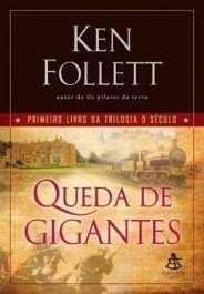 QUEDA DE GIGANTES - Trilogia O Século - Vol. 1 - Ken Follet