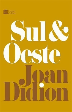 SUL & OESTE - Joan Didion