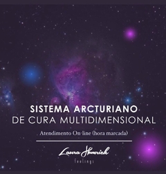 Sistema de Cura Multidimensional Arcturianos (sessão a distância)