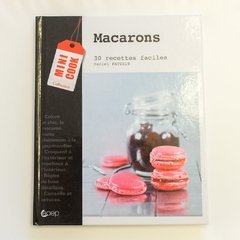 Macarons - 30 Recettes faciles