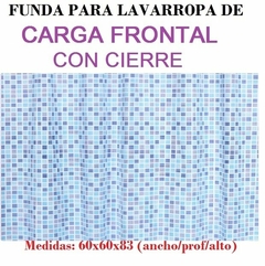 FUNDA PARA LAVARROPAS CON CIERRE -CARGA FRONTAL MEDIDA 60X60 CM Y 83 CM ALTO (ART451) (A1976-2) - comprar online