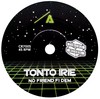 7" Tonto Irie/Naram & Art - No Friend Fi Dem/Ripper Riddim [NM]