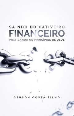 LV0033 - Saindo do Cativeiro Financeiro - Pr. Gerson Costa Filho - comprar online