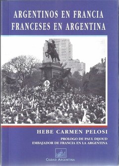 Argentinos en Francia. Franceses en Argentina