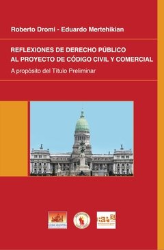 Reflexiones de Derecho Público al proyecto de Código Civil y Comercial