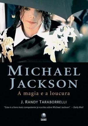 Michael Jackson a Magia e a Loucura