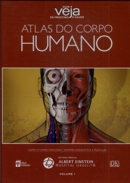 Atlas do Corpo Humano Vol I - Guia Veja Medicina e Saúde