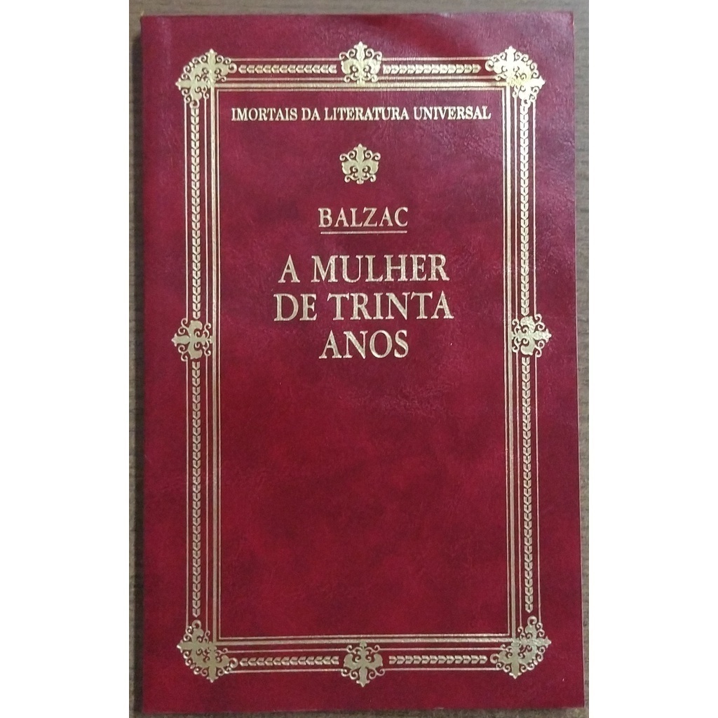 A Mulher de Trinta Anos - clássico Balzac