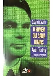 O homem que sabia demais: Alan Turing e a invenção do computador (novo)